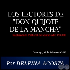 LOS LECTORES DE DON QUIJOTE DE LA MANCHA - Por DELFINA ACOSTA - Domingo, 05 de Febrero de 2012